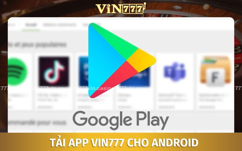 Cài đặt ứng dụng VIN777 cho điện thoại Android với 5 bước đơn giản